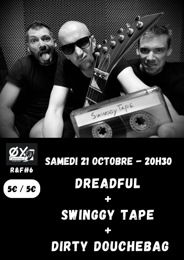 DREADFUL + SWINGGY TAPE + DIRTY DOUCHEBAG | OX Taverne | R&F#6